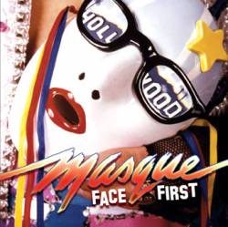 Masque (USA) : Face First